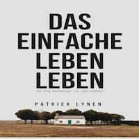 Das einfache Leben leben - Patrick Lynen - Hörbuch