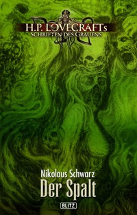 Lovecrafts Schriften des Grauens 52: Der Spalt - Nikolaus Schwarz - E-Book