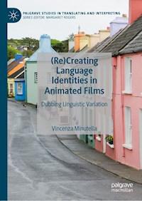 (Re)Creating Language Identities in Animated Films - Vincenza Minutella - E-Book