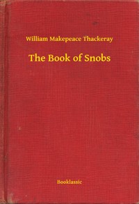 The Book of Snobs - William Makepeace Thackeray - E-Book
