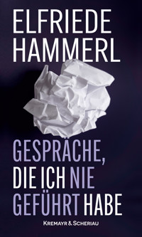 Gespräche, die ich nie geführt habe - Elfriede Hammerl - E-Book