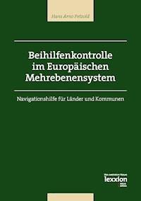 Beihilfenkontrolle im Europäischen Mehrebenensystem - Hans Arno Petzold - E-Book