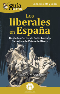 GuíaBurros: Los liberales en España - Eduardo Montagut - E-Book
