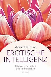 Erotische Intelligenz - Anne Heintze - E-Book