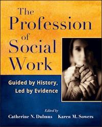 The Profession of Social Work - Catherine N. Dulmus - E-Book