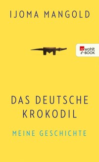 Das deutsche Krokodil - Ijoma Mangold - E-Book + Hörbuch