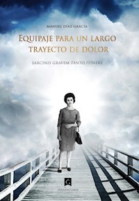Equipaje para un largo trayecto de dolor - Manuel Díaz García - E-Book