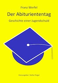 Der Abituriententag - Franz Werfel - E-Book + Hörbuch