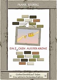 EIN ZACKEN AUS DER KRONE - Frank Solberg - E-Book