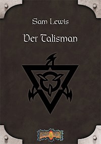 Der Talisman - Sam Lewis - E-Book