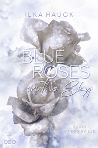 Blue Roses in the Sky - Ilka Hauck - E-Book