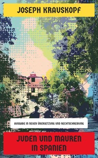 Juden und Mauren in Spanien - Joseph Krauskopf - E-Book