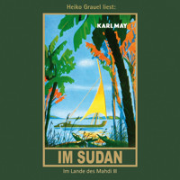 Im Sudan - Karl Mays Gesammelte Werke, Band 18 (Ungekürzte Lesung) - Karl May - Hörbuch