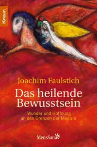 Das heilende Bewusstsein - Joachim Faulstich - E-Book
