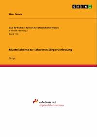 Musterschema zur schweren Körperverletzung - Marc Daniels - E-Book