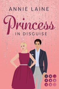 Princess in Disguise (Royally in Love 1) - Annie Laine - E-Book