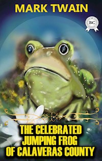 The Celebrated Jumping Frog of Calaveras County - Mark Twain - E-Book