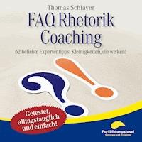 FAQ Rhetorik Coaching - Thomas Schlayer - Hörbuch
