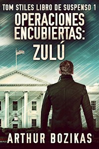 Operaciones Encubiertas - Zulú - Arthur Bozikas - E-Book