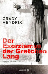 Der Exorzismus der Gretchen Lang - Grady Hendrix - E-Book