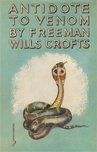 Antidote to Venom - Freeman Wills Crofts - E-Book