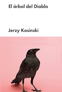 El árbol de diablo - Jerzy Kosinski - E-Book