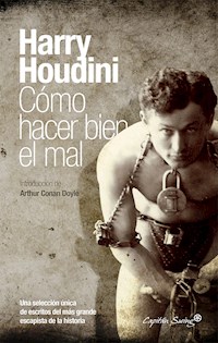Cómo hacer bien el mal - Harry Houdini - E-Book