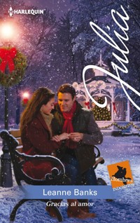 Gracias al amor - Leanne Banks - E-Book