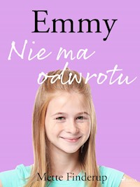 Emmy 9 - Nie ma odwrotu - Mette Finderup - E-Book