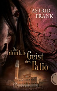 Der dunkle Geist des Palio - Astrid Frank - E-Book