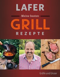 Lafer Meine besten Grillrezepte - Johann Lafer - E-Book