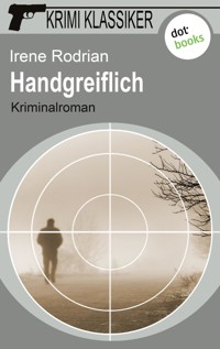 Krimi-Klassiker - Band 13: Handgreiflich - Irene Rodrian - E-Book