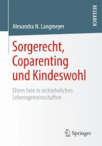 Sorgerecht, Coparenting und Kindeswohl - Alexandra N. Langmeyer - E-Book
