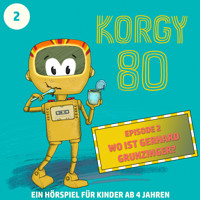 Korgy 80, Episode 2: Wo ist Gerhard Grunzinger? - Thomas Bleskin - Hörbuch