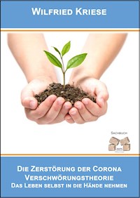Die Zerstörung der Corona-Verschwörungstheorie - Wilfried Kriese - E-Book