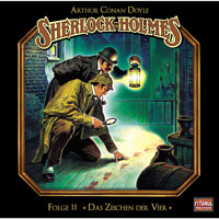 Sherlock Holmes - Die geheimen Fälle des Meisterdetektivs, Folge 11: Das Zeichen der Vier - Arthur Conan Doyle - Hörbuch