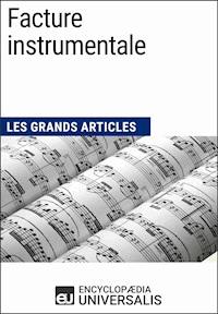 Facture instrumentale - Encyclopaedia Universalis - E-Book