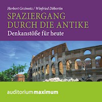 Spaziergang durch die Antike - Denkanstöße für heute (Ungekürzt) - Winfried Döbertin - Hörbuch