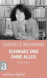 Schwarz und ohne alles - Gabriele Wohmann - E-Book