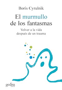 El murmullo de los fantasmas - Boris Cyrulnik - E-Book