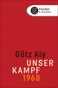 Unser Kampf - Götz Aly - E-Book
