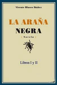 La araña negra - Libros I y II - Vicente Blasco Ibanez - E-Book