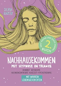 Nachhausekommen mit Hypnose in Trance, 2. Buch - Silvia Haker - E-Book