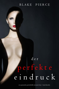 Der Perfekte Eindruck (Ein spannender Psychothriller mit Jessie Hunt—Band Dreizehn) - Blake Pierce - E-Book
