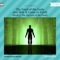 The Food of the Gods and How It Came to Earth, Book 3: The Harvest of the Food (Unabridged) - H G Wells - Hörbuch
