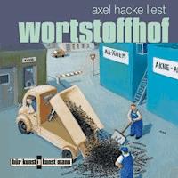 Wortstoffhof - Axel Hacke - Hörbuch