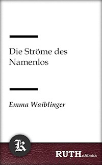 Die Ströme des Namenlos - Emma Waiblinger - E-Book