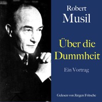 Robert Musil: Über die Dummheit - Robert Musil - Hörbuch