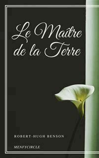 Le Maître de la Terre - Robert Hugh Benson - E-Book