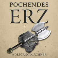 Pochendes Erz - Wolfgang Kirchner - Hörbuch